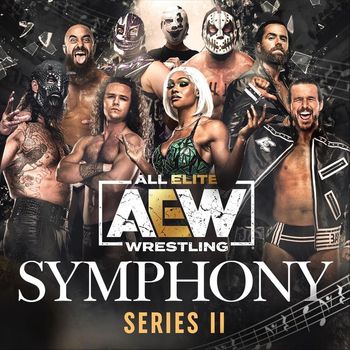 All Elite Wrestling & Mikey Rukus - AEW Symphony: Series II
