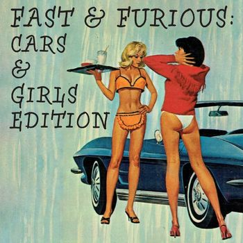 Various Artists - Fast & Furious: Cars & Girls Edition