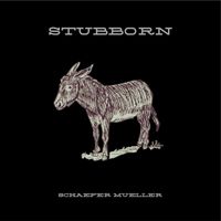 Schaefer Mueller - Stubborn