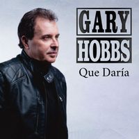 Gary Hobbs - Que Daría