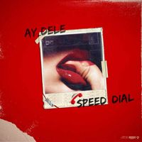 Ay Dele - Speed Dial (Explicit)