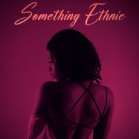 Splendor Reminiscences - Something Ethnic