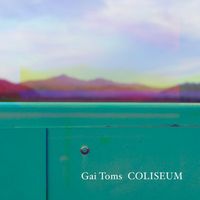 Gai Toms - Coliseum