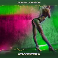 Adrian Johnson - Atmosfera (24 Bit Remastered)