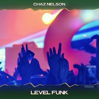 Chaz Nelson - Level Funk (Oscar Barross Piano Dreaming Mix, 24 Bit Remastered)