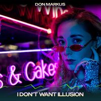 Don Markus - I Don't Want Illusion (24 Bit Remastered)