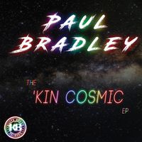 Paul Bradley - The 'Kin Cosmic EP