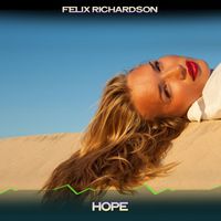 Felix Richardson - Hope (Chillout Beatz Mix, 24 Bit Remastered)