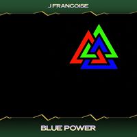 J Francoise - Blue Power (24 Bit Remastered)