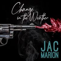 Jac Marion - Change in the Weather
