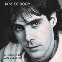Hans De Booij - Vermoeden Van Vrijheid (Remaster)