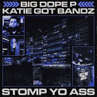 Big Dope P, Katie Got Bandz - Stomp Yo Ass