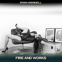 Ryan Wendell - Fire and Works (Grey Eyes Mix, 24 Bit Remastered)