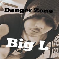Big L - Danger Zone (Explicit)