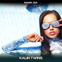 Mark Sia - Kalin Twins (Hot Pussy Mix, 24 Bit Remastered)