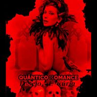 Quântico Romance - Desejo e Luxúria