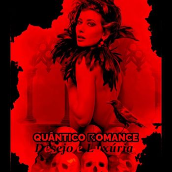 Quântico Romance - Desejo e Luxúria