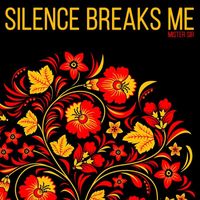 Mister Sir - Silence Breaks Me