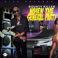 Bounty Killer - When the General Party (Explicit)