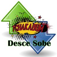 Tchakabum - Desce Sobe