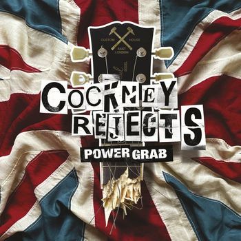 Cockney Rejects - Power Grab (Explicit)