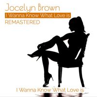 Jocelyn Brown - I Wanna Know What Love Is (Remastered 2022)