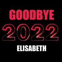 Elisabeth - Goodbye 2022