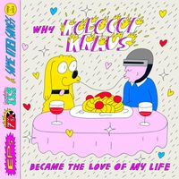 The Robocop Kraus - Why Robocop Kraus Became the Love of My Life (EPs, 7"s, Compilation Tracks and some Other Songs 1998-2022)