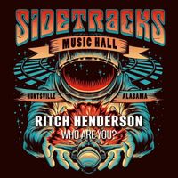 Ritch Henderson - Who Are You?  (Sidetracks Music Hall, Huntsville Alabama) [Live]
