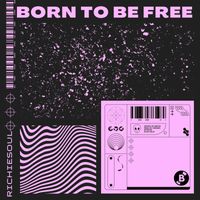 Richiesoul - Born to Be Free