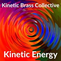 Kinetic Brass Collective - Kinetic Energy (Explicit)