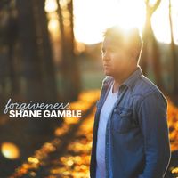 Shane Gamble - Forgiveness