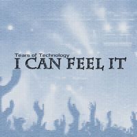 Tears of Technology - I Can Feel It
