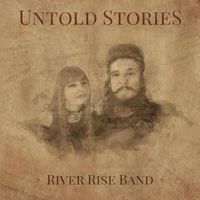 River Rise Band - Untold Stories