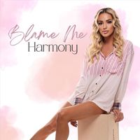Harmony - Blame Me