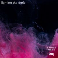 The Deep Sleep Scientists - Lighting The Dark