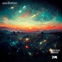 The Deep Sleep Scientists - Oscillation