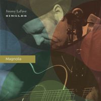 Jimmy LaFave - Magnolia