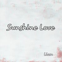 Liam - Sunshine Love