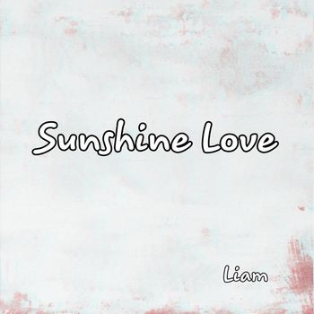 Liam - Sunshine Love