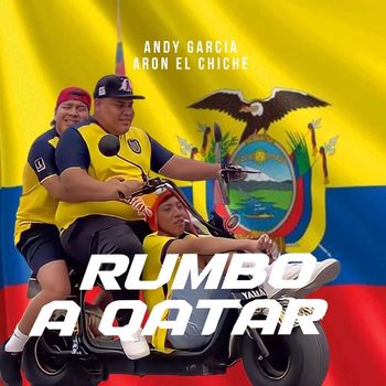Andy Garcia - Rumbo a Qatar (feat. Aron el Chiche)