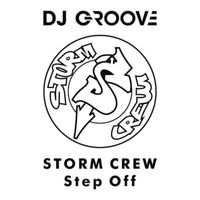 DJ Groove - Storm Crew "Step Off"