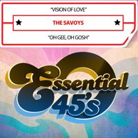 The Savoys - Vision of Love / Oh Gee, Oh Gosh