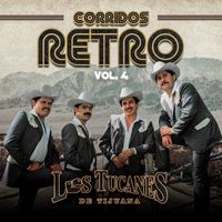 Los Tucanes De Tijuana - Corridos Retro , Vol. 4
