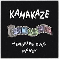 Kamakaze - Memories Over Money (Explicit)