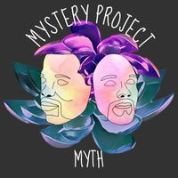 Myth - Mystery Project