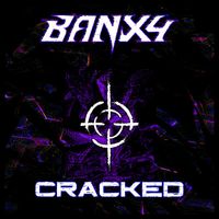 BANXY - CRACKED (Explicit)