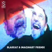 Blakkat - Blakkat & Imaginary Friends