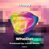 Whodat - Happy (Explicit)