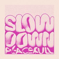 Slowdown - Peacefull